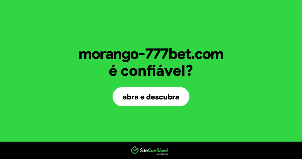 O site morango-777bet.com é confiável?
