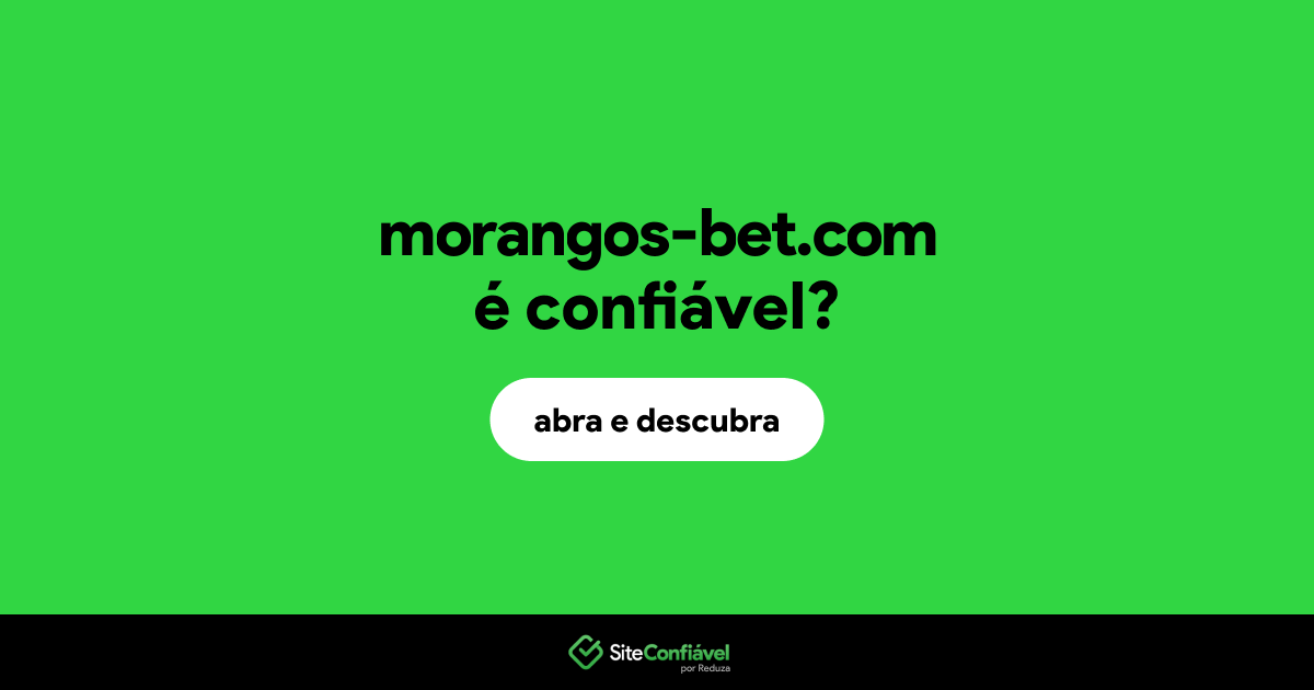 O site morangos-bet.com é confiável?