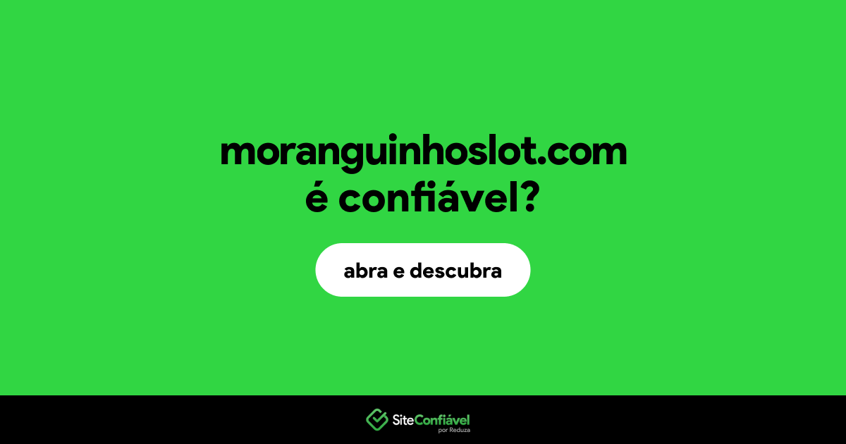 O site moranguinhoslot.com é confiável?