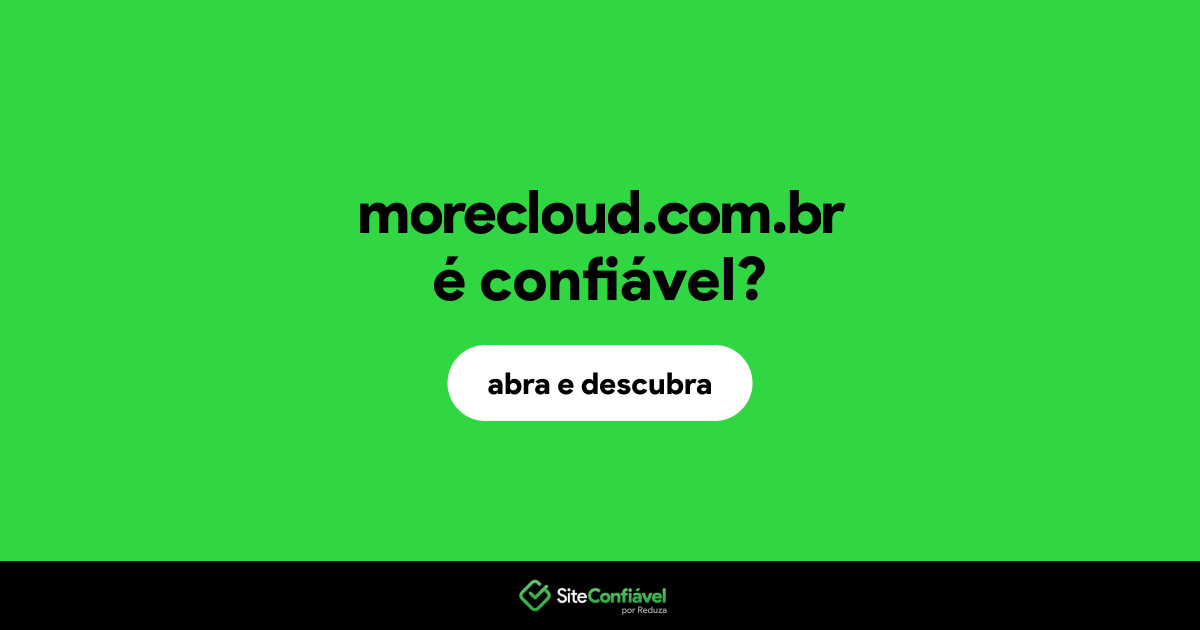 O site morecloud.com.br é confiável?