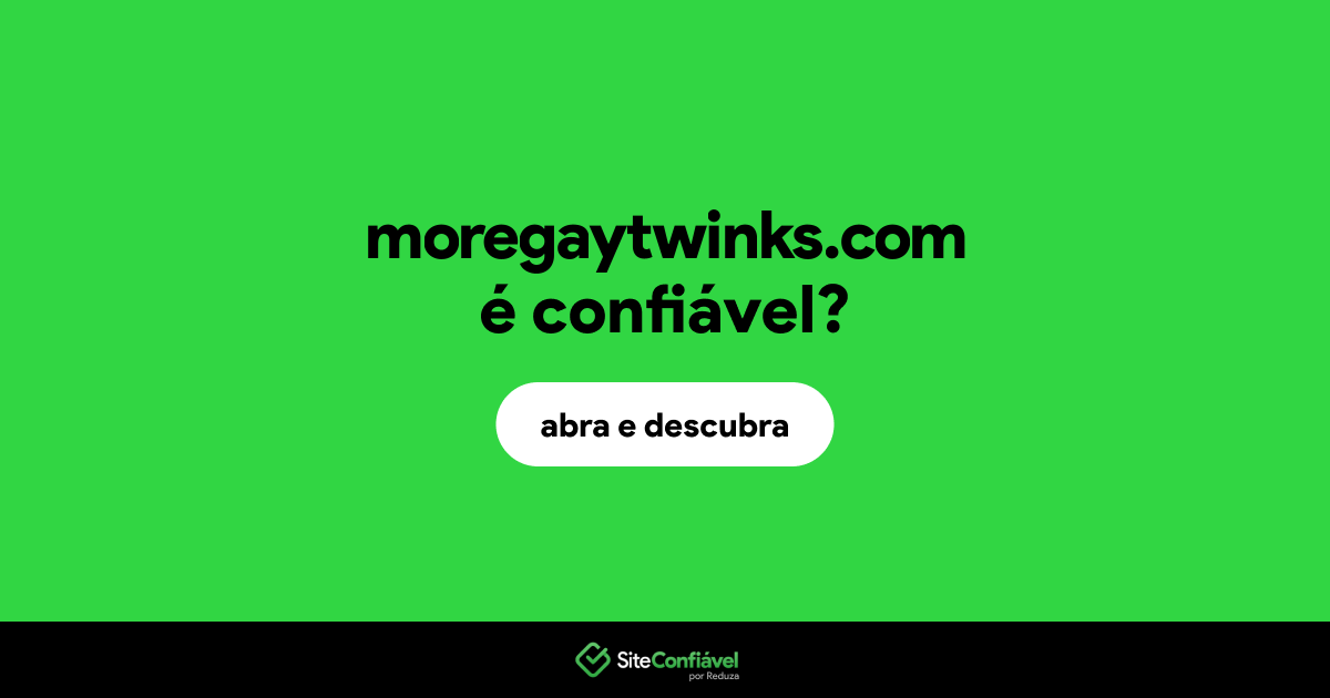 O site moregaytwinks.com é confiável?