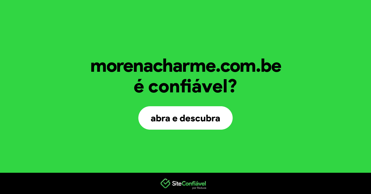 O site morenacharme.com.be é confiável?