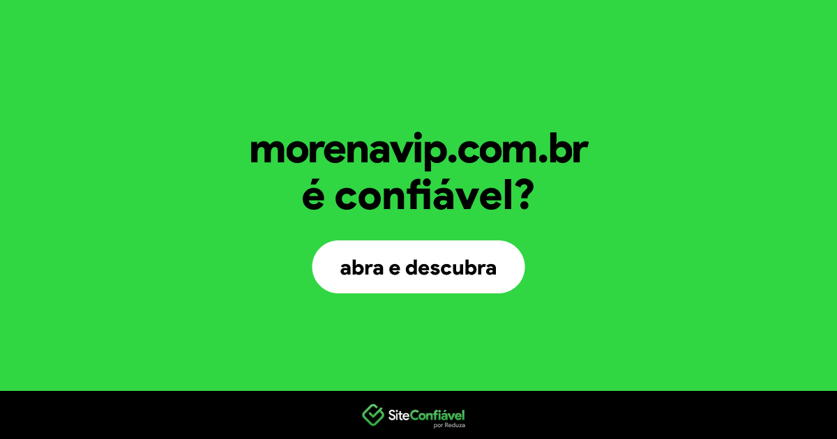 O site morenavip.com.br é confiável?