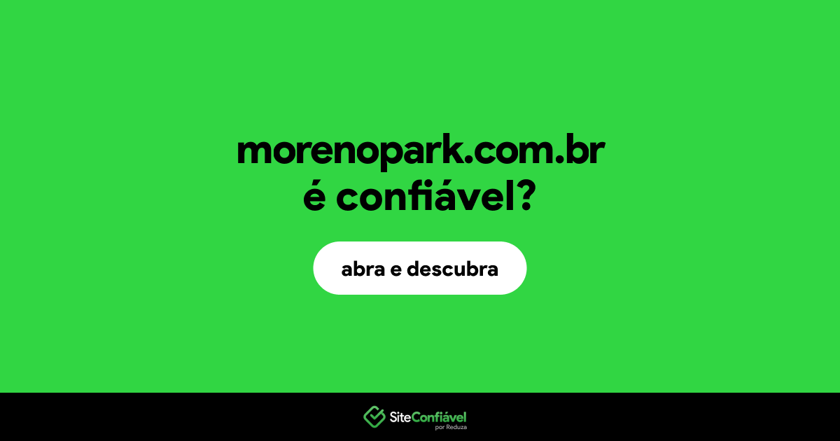 O site morenopark.com.br é confiável?