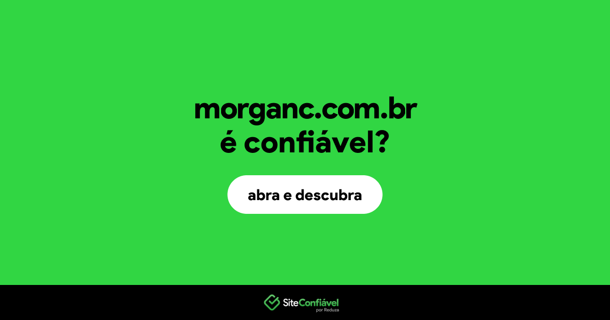 O site morganc.com.br é confiável?