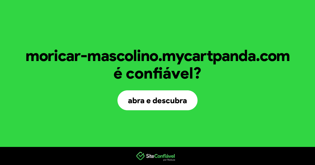O site moricar-mascolino.mycartpanda.com é confiável?