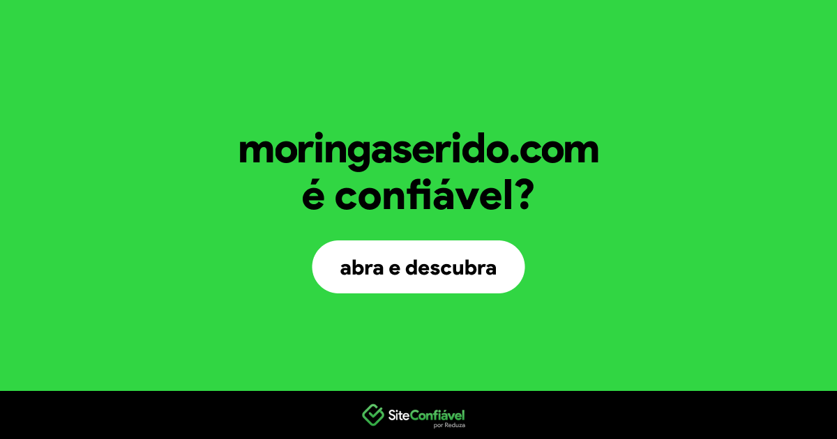 O site moringaserido.com é confiável?