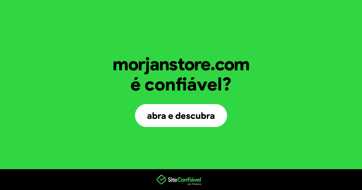 O site morjanstore.com é confiável?