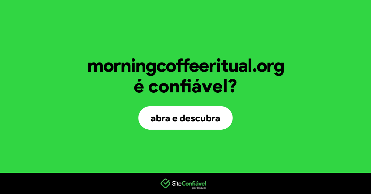 O site morningcoffeeritual.org é confiável?