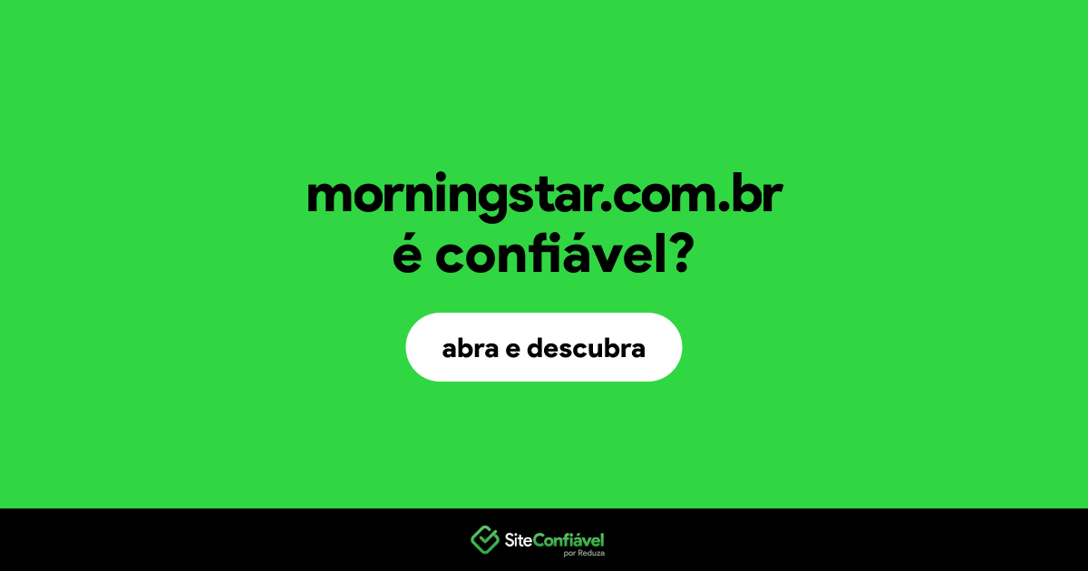 O site morningstar.com.br é confiável?
