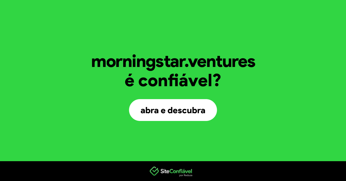 O site morningstar.ventures é confiável?
