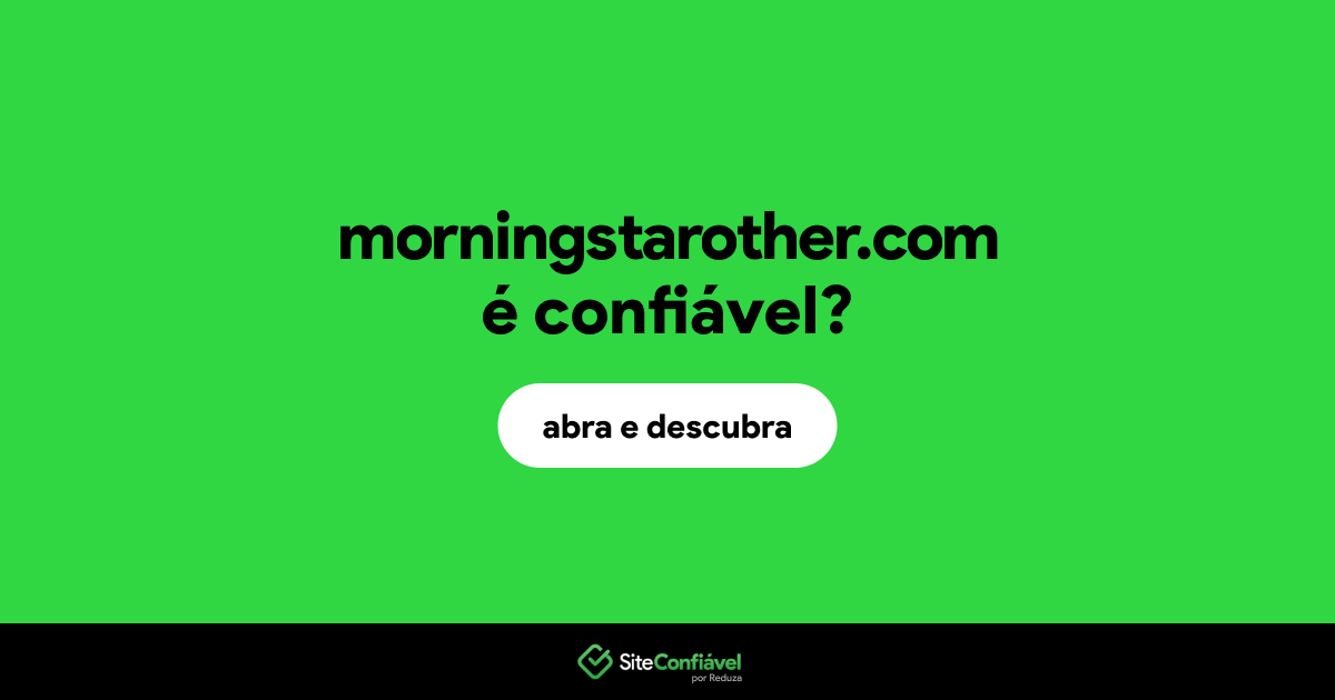 O site morningstarother.com é confiável?
