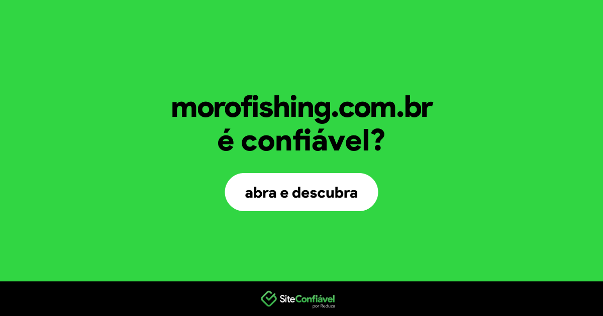 O site morofishing.com.br é confiável?