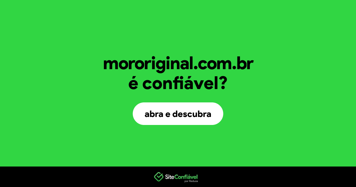 O site mororiginal.com.br é confiável?