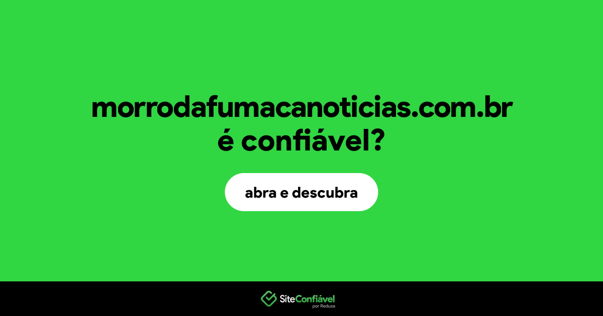 O site morrodafumacanoticias.com.br é confiável?
