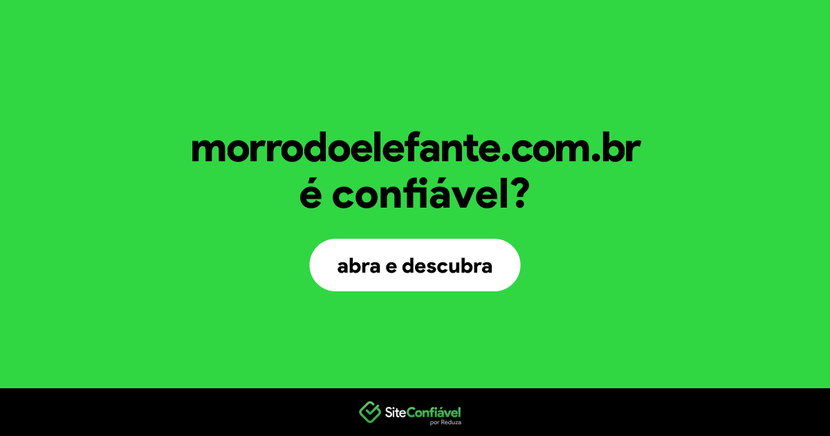 O site morrodoelefante.com.br é confiável?