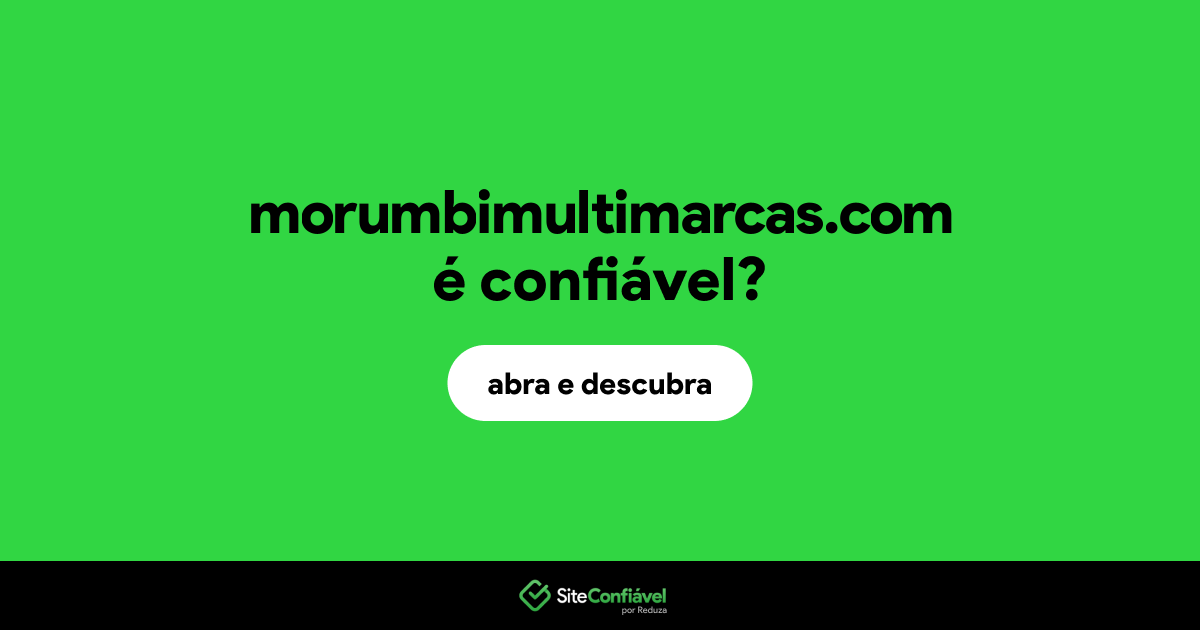 O site morumbimultimarcas.com é confiável?