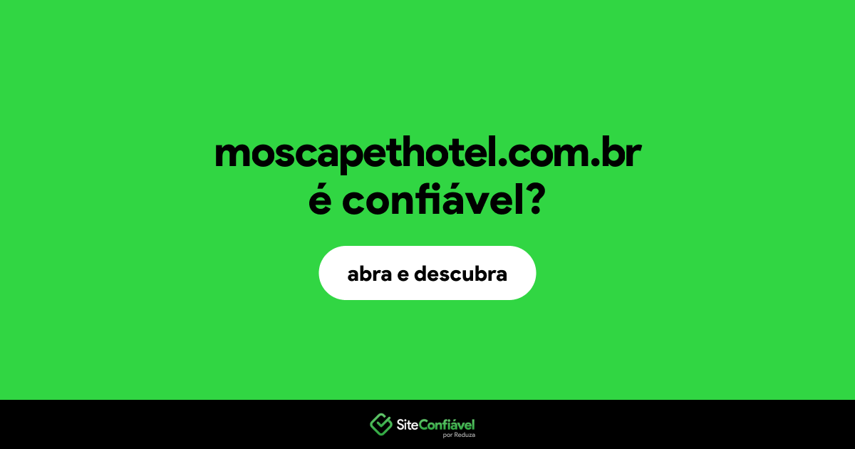 O site moscapethotel.com.br é confiável?