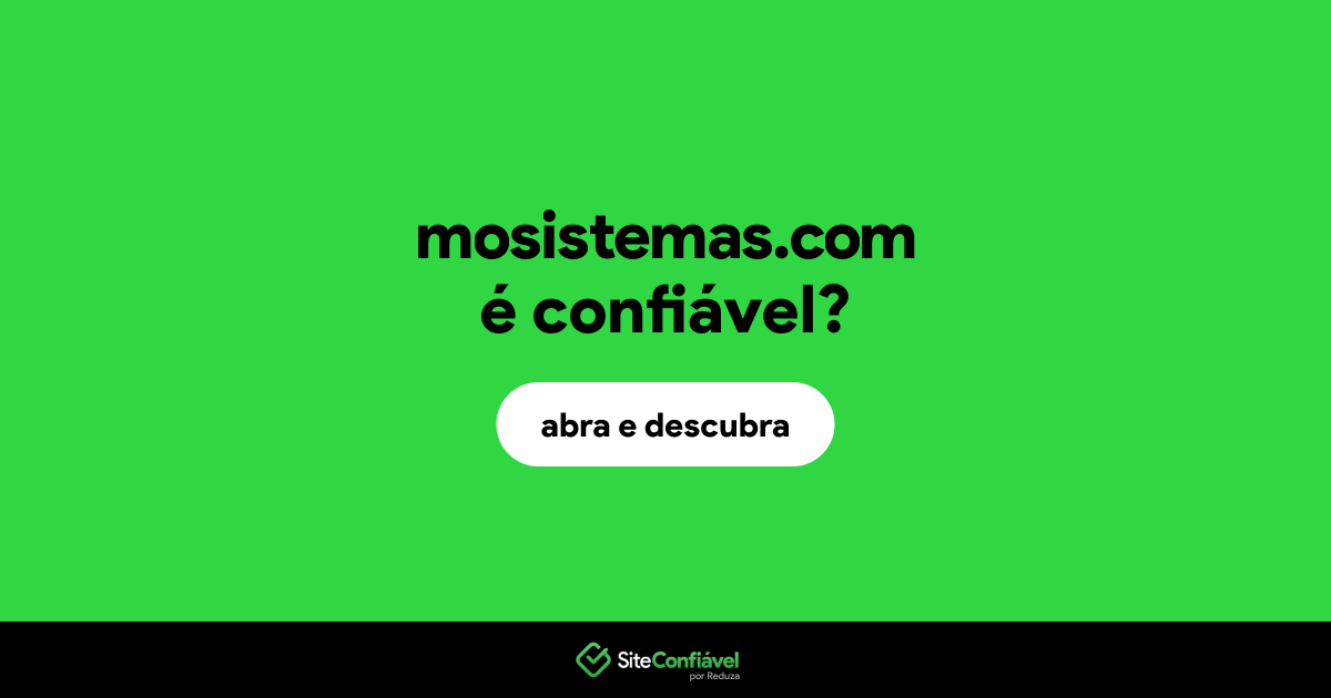 O site mosistemas.com é confiável?