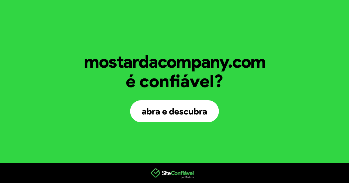O site mostardacompany.com é confiável?