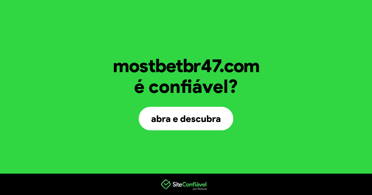 O site mostbetbr47.com é confiável?