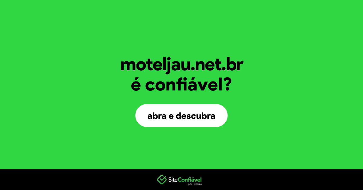 O site moteljau.net.br é confiável?