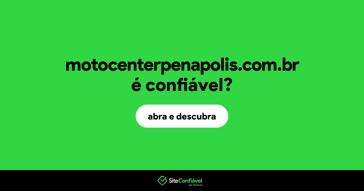O site motocenterpenapolis.com.br é confiável?