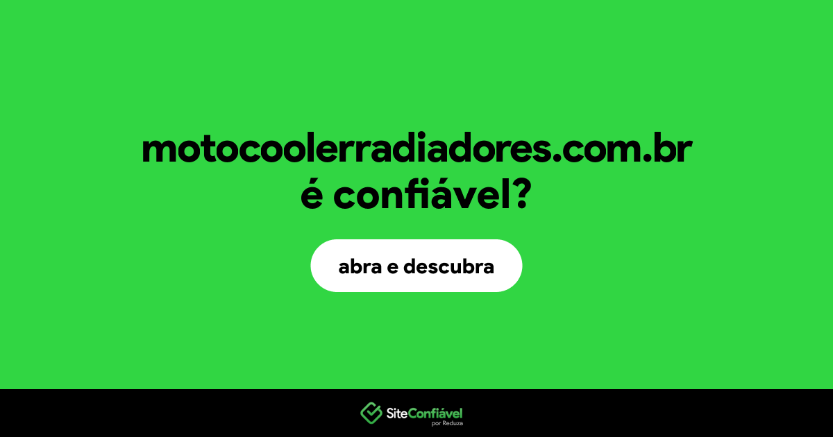 O site motocoolerradiadores.com.br é confiável?