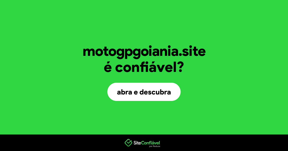 O site motogpgoiania.site é confiável?