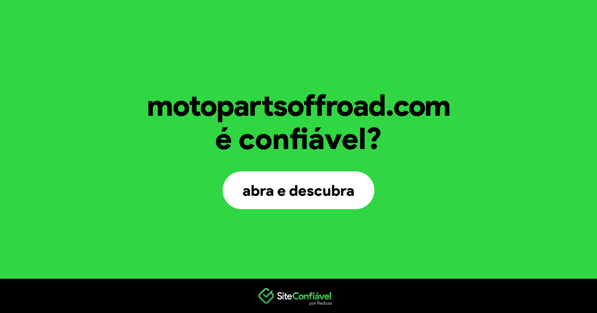 O site motopartsoffroad.com é confiável?