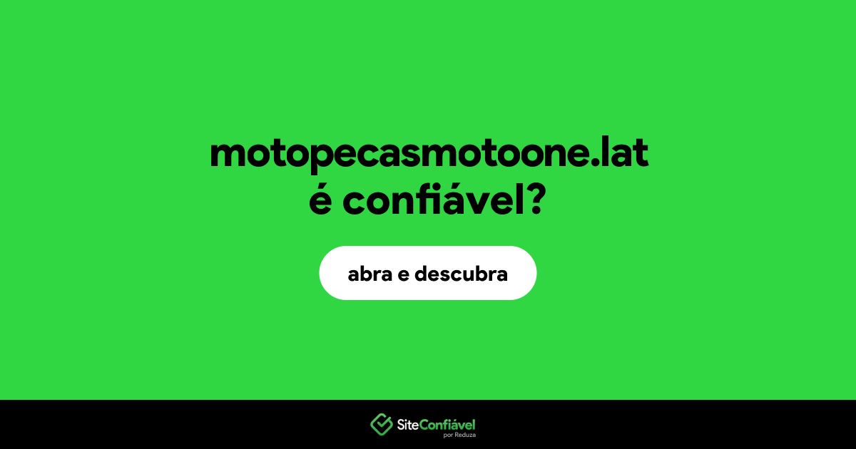 O site motopecasmotoone.lat é confiável?