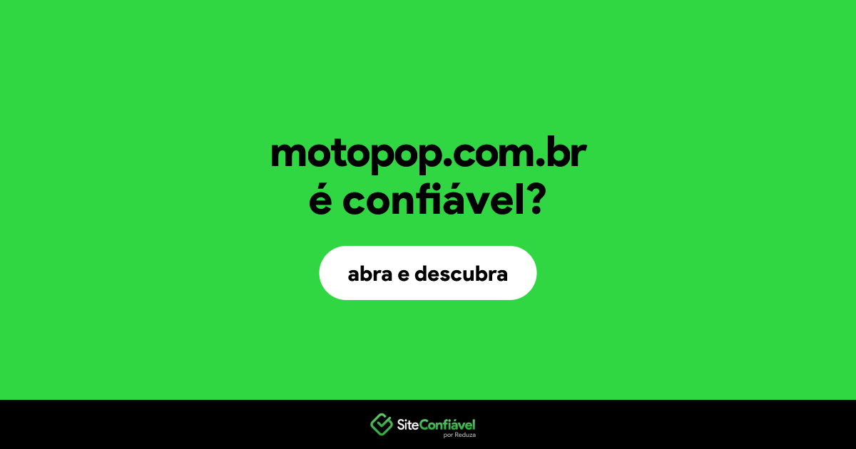 O site motopop.com.br é confiável?