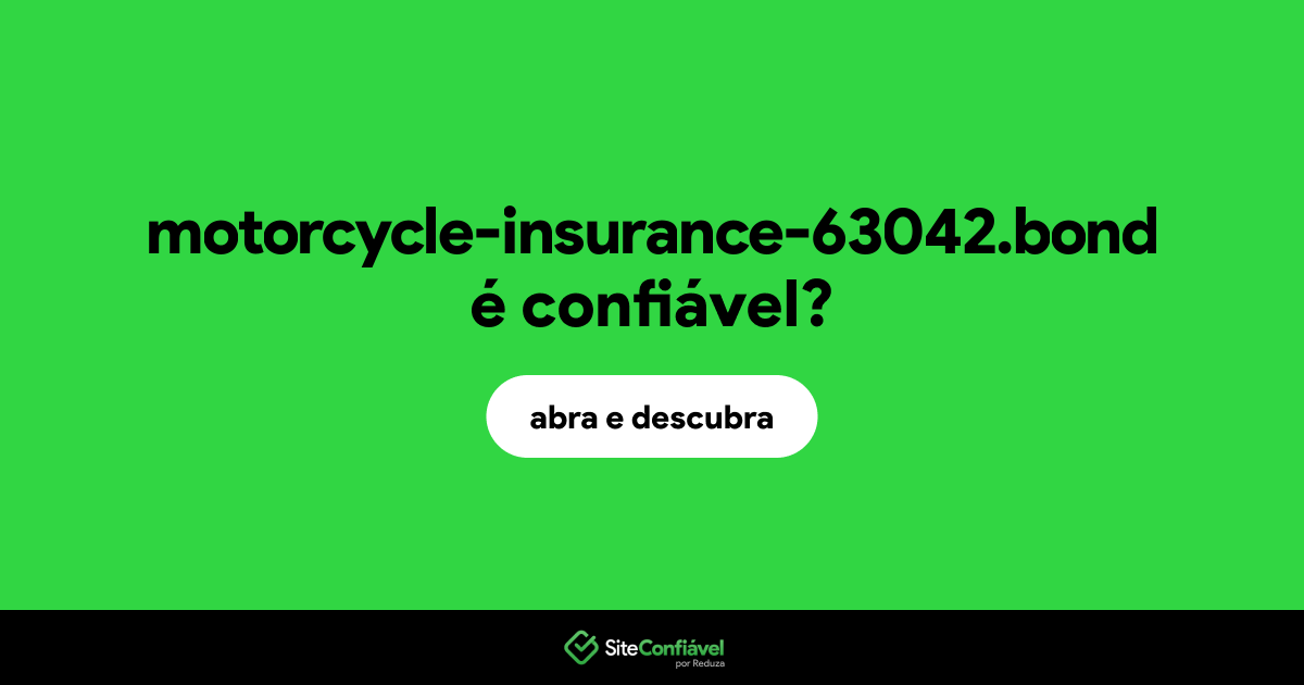 O site motorcycle-insurance-63042.bond é confiável?
