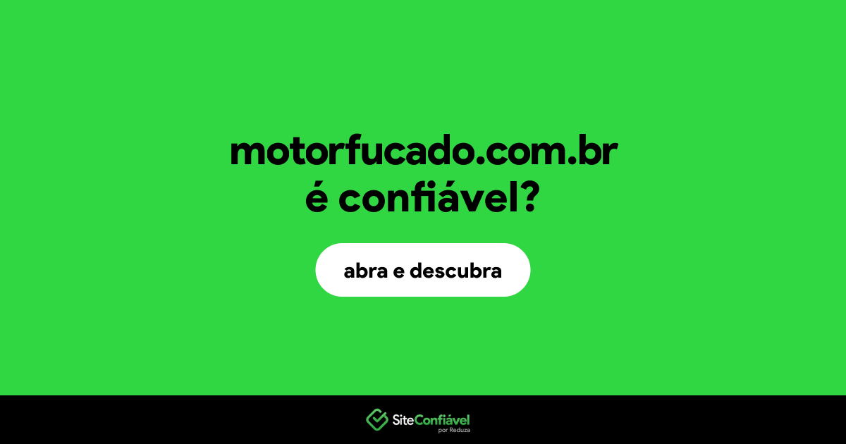 O site motorfucado.com.br é confiável?