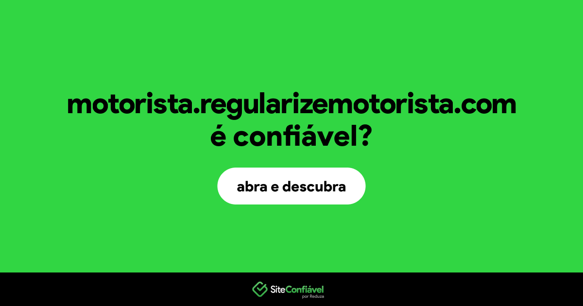 O site motorista.regularizemotorista.com é confiável?