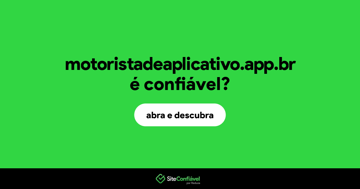 O site motoristadeaplicativo.app.br é confiável?