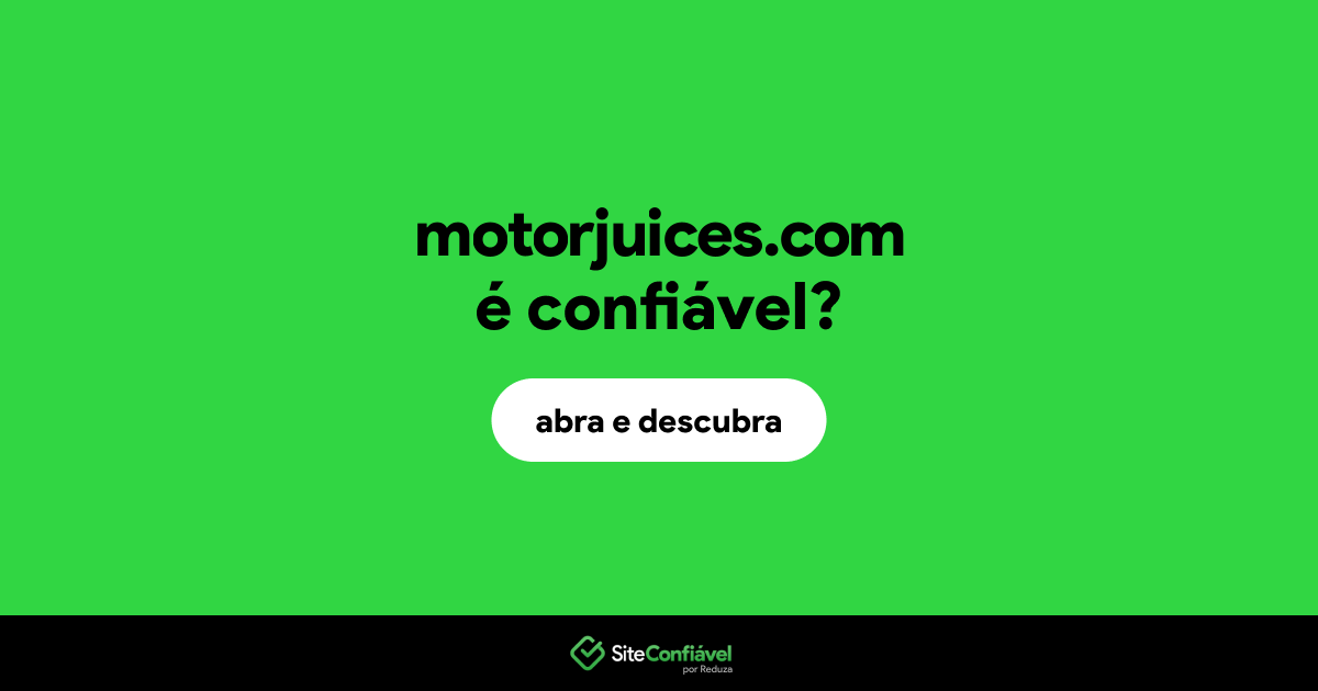 O site motorjuices.com é confiável?