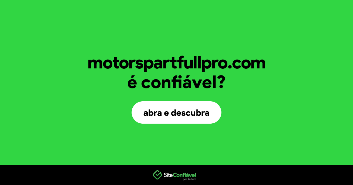 O site motorspartfullpro.com é confiável?