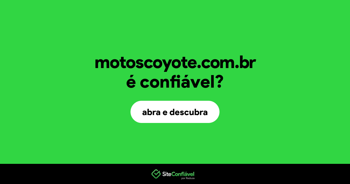O site motoscoyote.com.br é confiável?