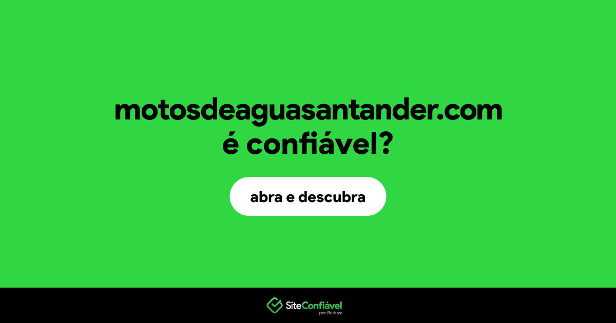 O site motosdeaguasantander.com é confiável?