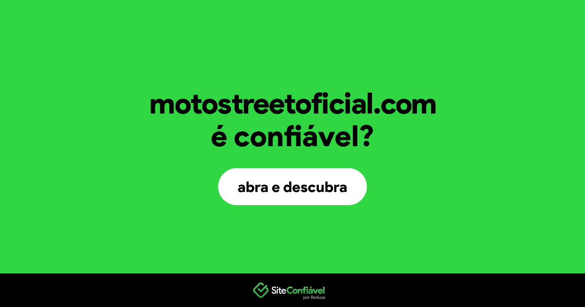 O site motostreetoficial.com é confiável?