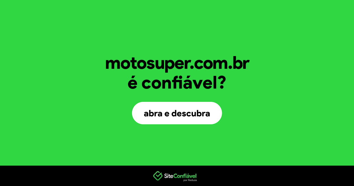 O site motosuper.com.br é confiável?