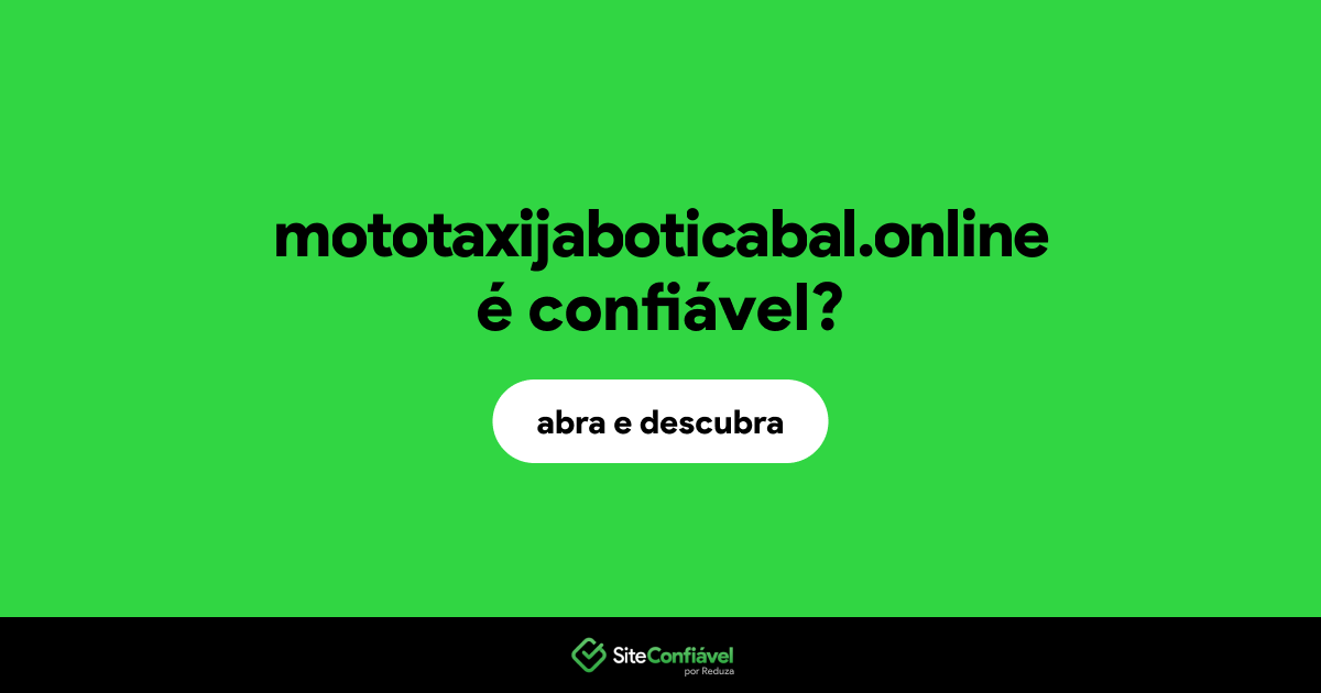 O site mototaxijaboticabal.online é confiável?