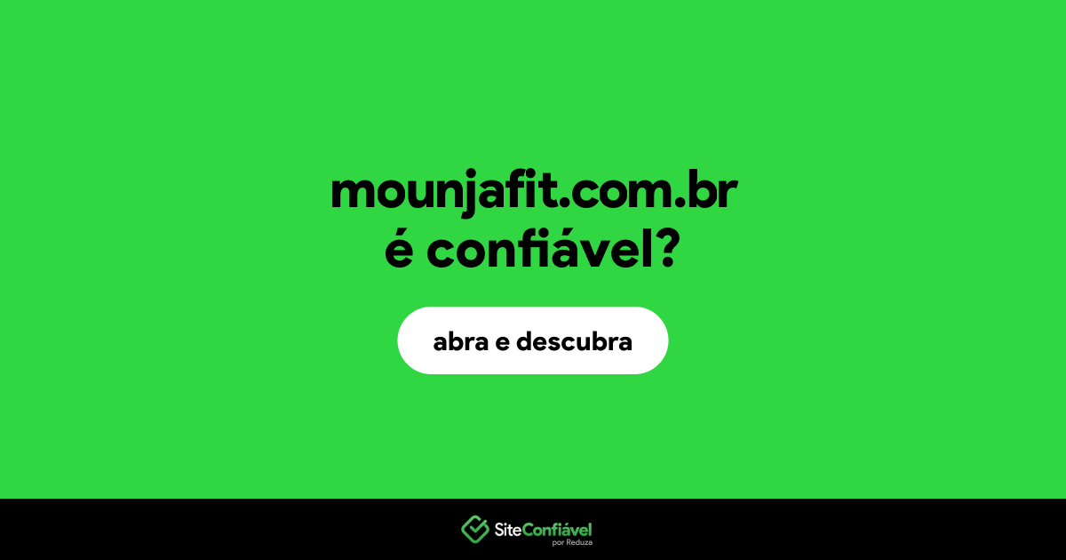 O site mounjafit.com.br é confiável?