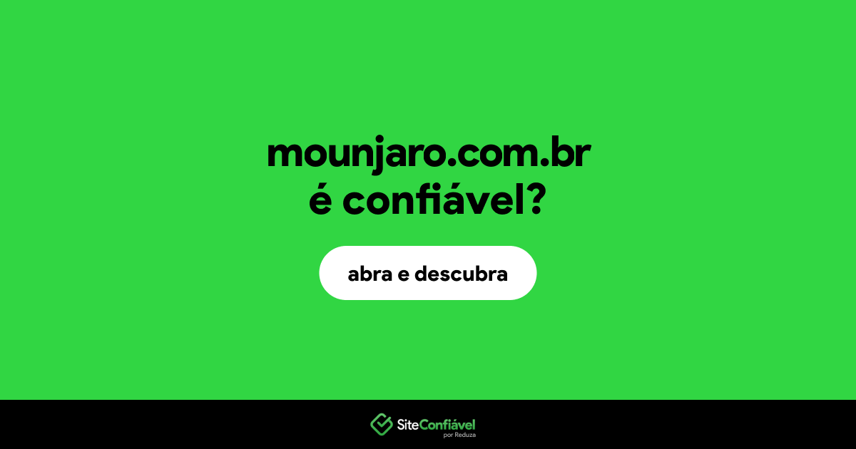 O site mounjaro.com.br é confiável?