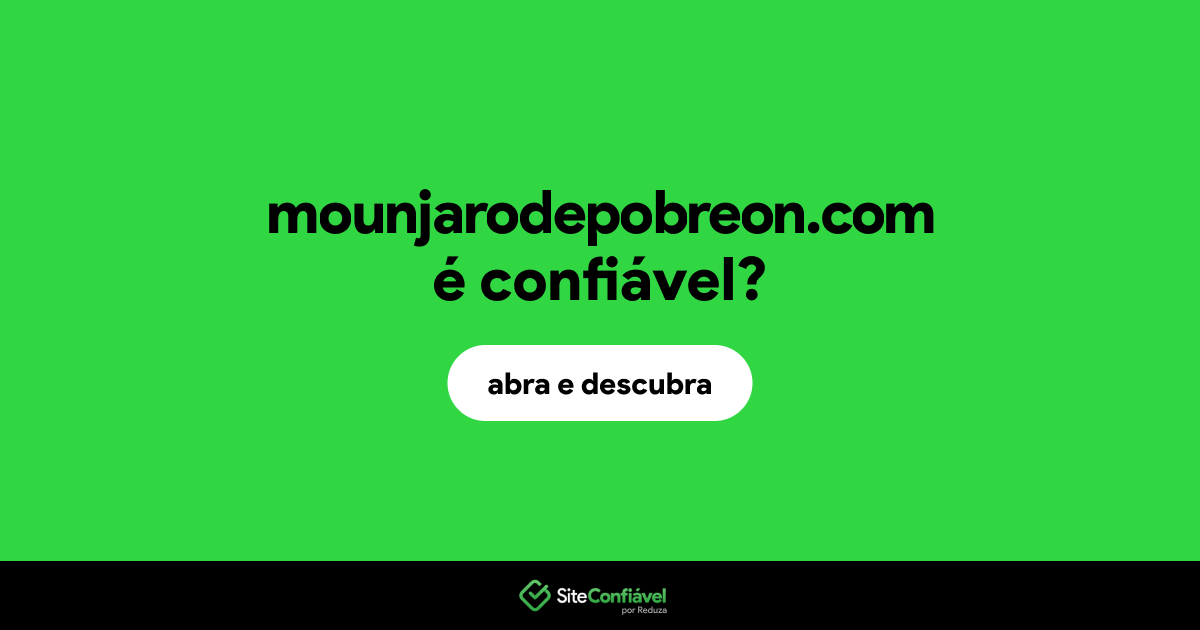 O site mounjarodepobreon.com é confiável?