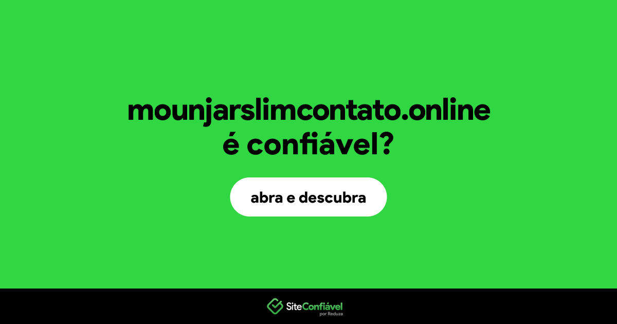O site mounjarslimcontato.online é confiável?
