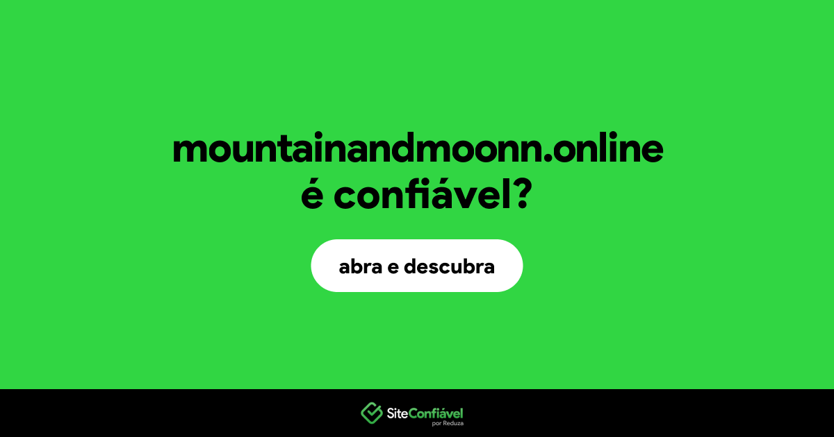 O site mountainandmoonn.online é confiável?