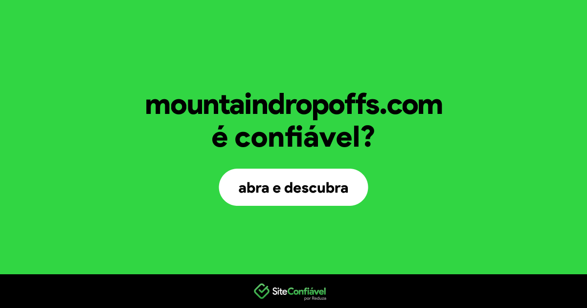 O site mountaindropoffs.com é confiável?