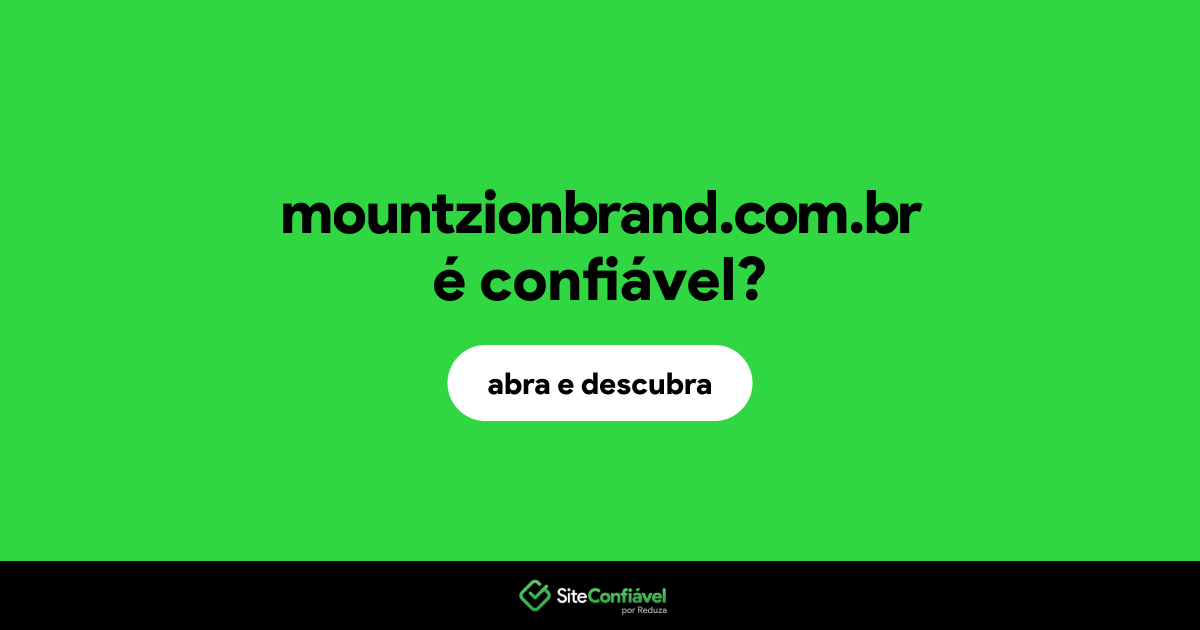 O site mountzionbrand.com.br é confiável?